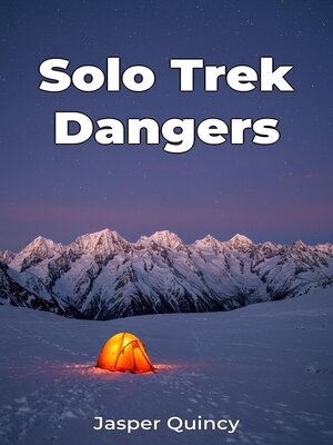 cover image of Solo Trek Dangers